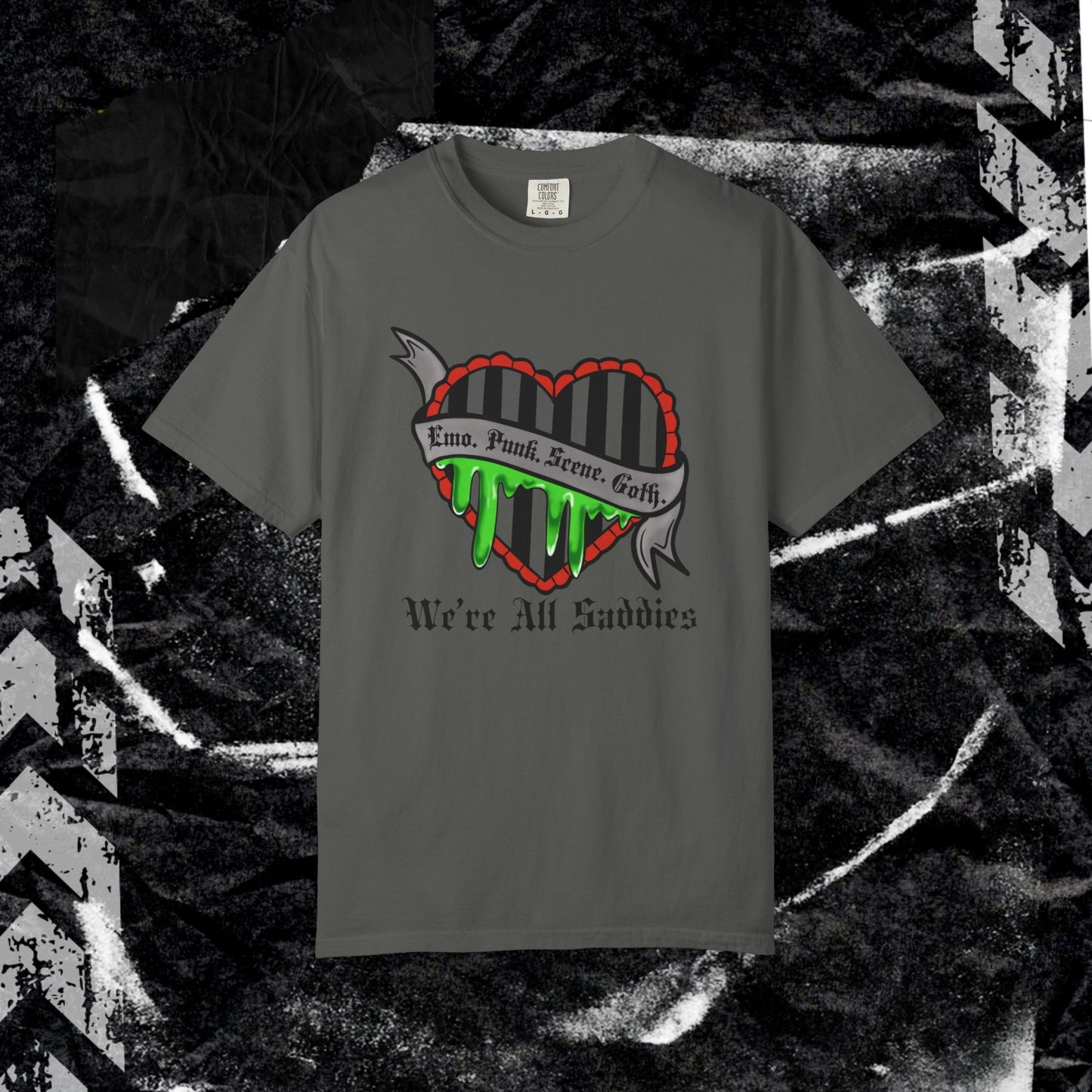 We’re all saddies -  Unisex Garment-Dyed T-shirt.