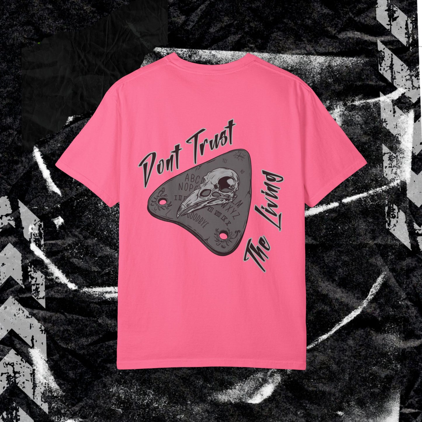 DONT TRUST THE LIVING - Unisex Garment-Dyed T-shirt.