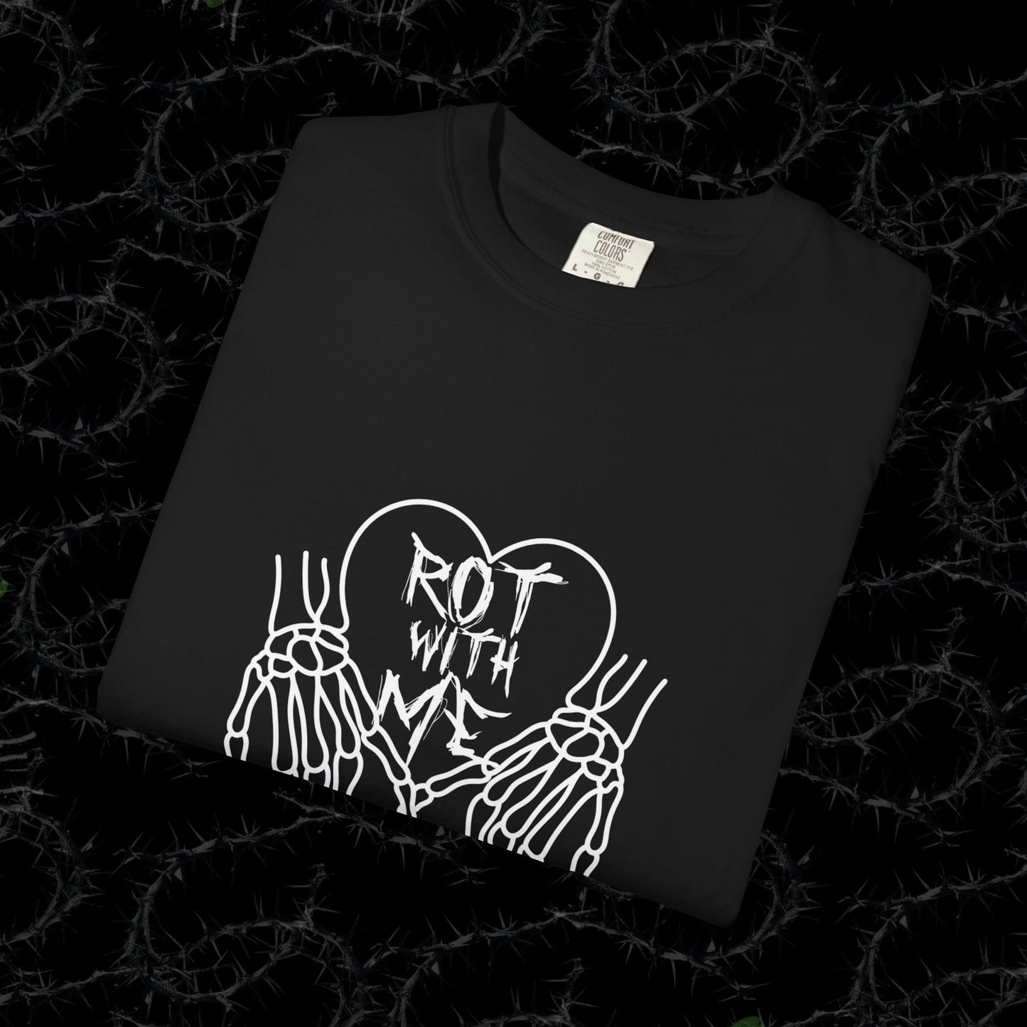 Rot With Me - Unisex Garment-Dyed T-shirt.
