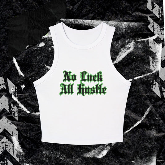 No Luck ,All Hustle - Women's Micro Rib Racer Tank Top