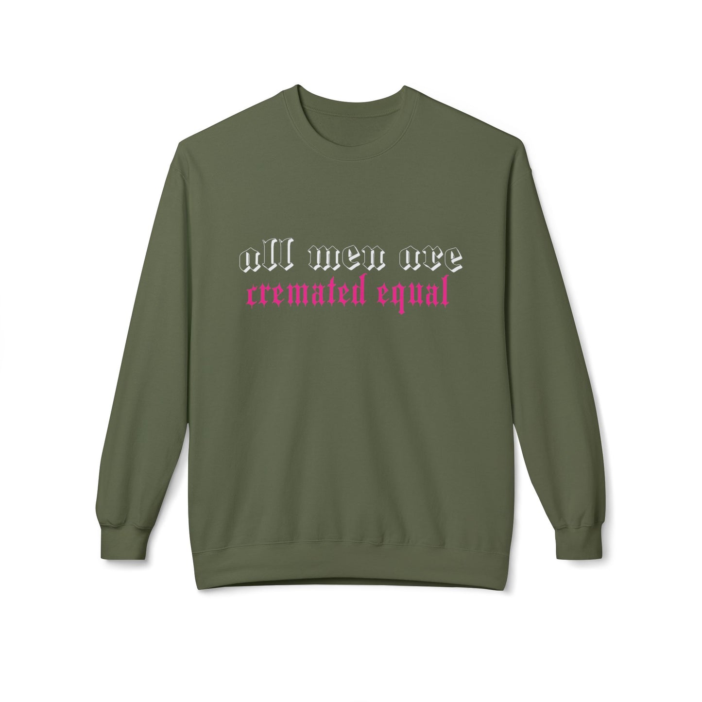 All Men are Cremated Equal - Unisex Midweight Softstyle Fleece Crewneck Sweatshirt