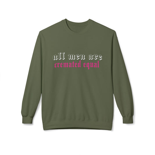 All Men are Cremated Equal - Unisex Midweight Softstyle Fleece Crewneck Sweatshirt