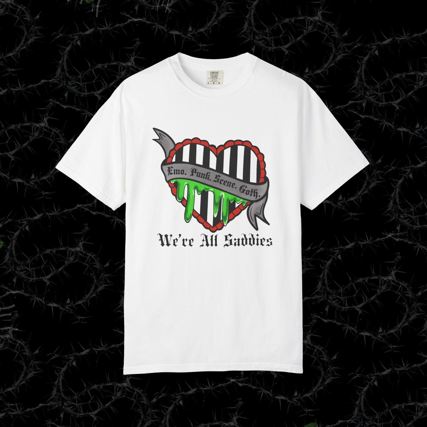 We’re all saddies -  Unisex Garment-Dyed T-shirt.