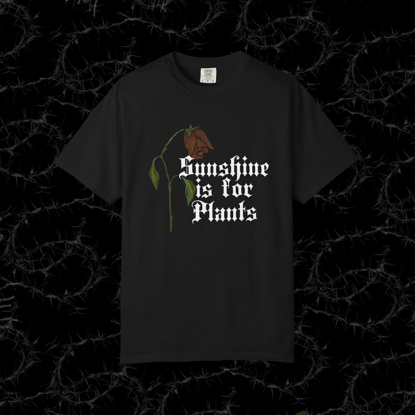 SUNSHINE IS FOR PLANTS - Unisex Garment-Dyed T-shirt.