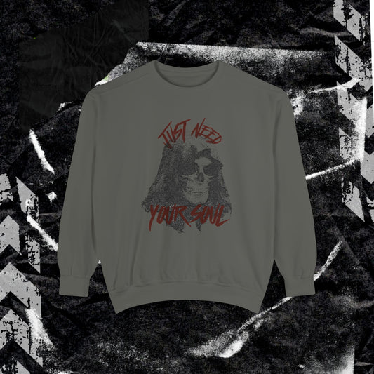 JUST NEED YOUR SOUL - Dyed Sweatshirt
