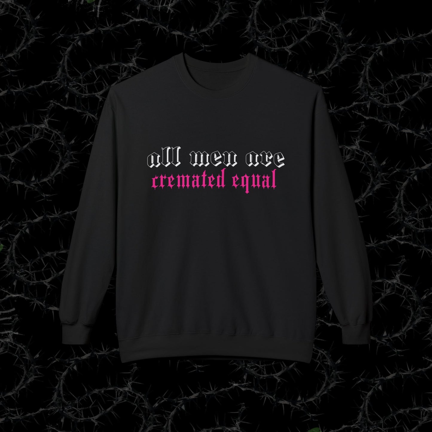 All Men are Cremated Equal - Unisex Midweight Softstyle Fleece Crewneck Sweatshirt