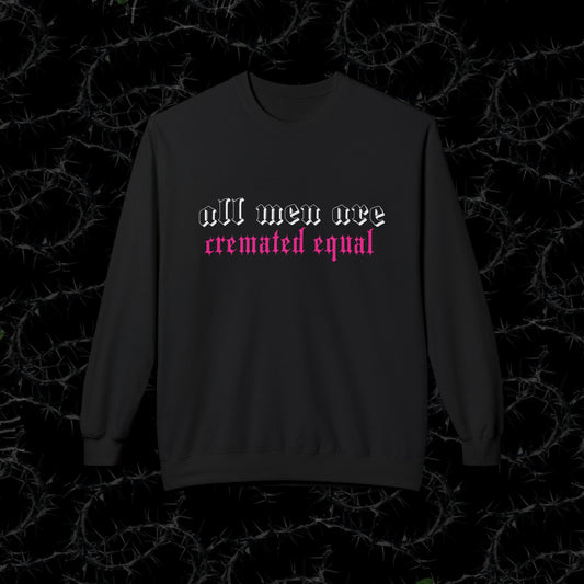All Men are Cremated Equal - Unisex Midweight Softstyle Fleece Crewneck Sweatshirt