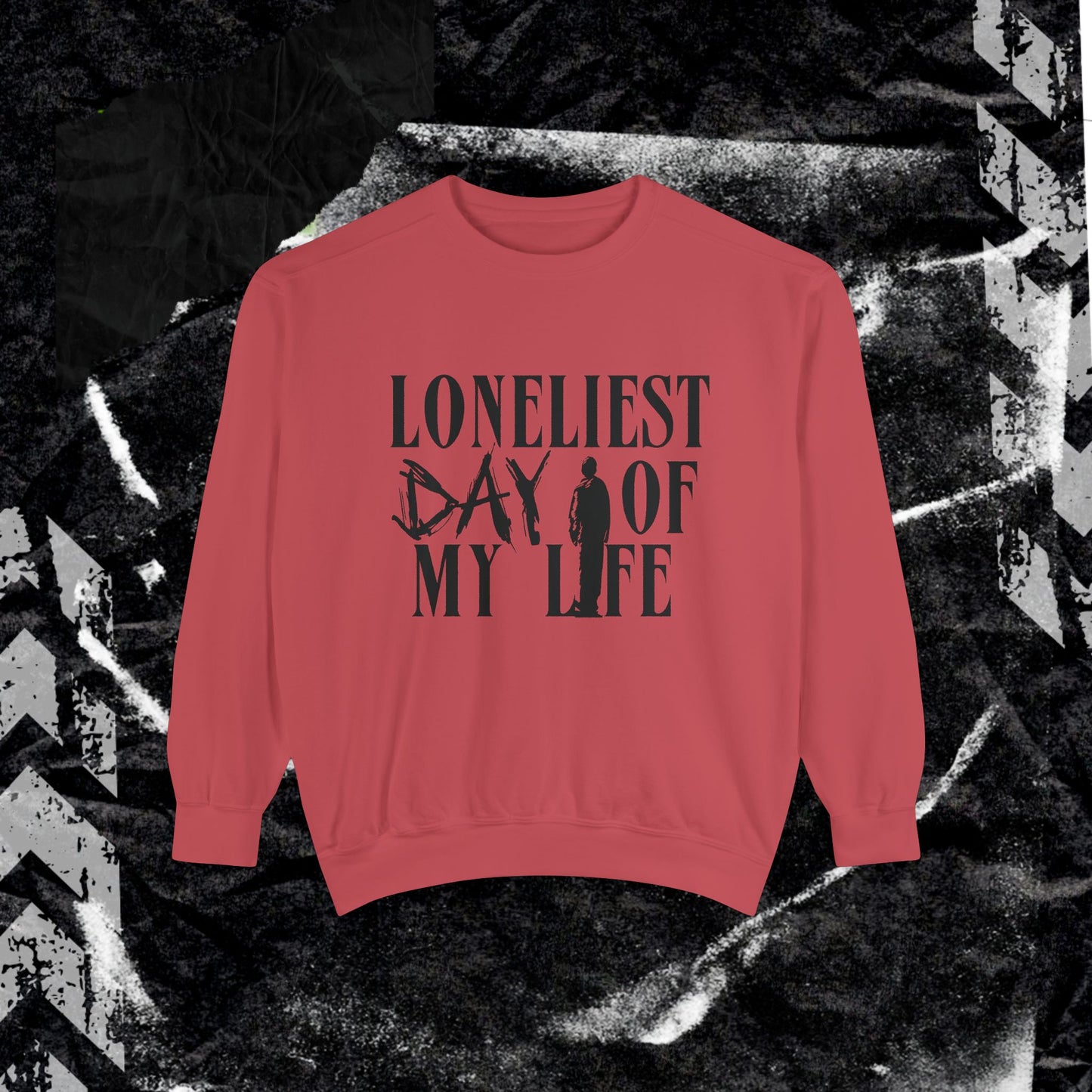 Loneliest Day - Dyed Sweatshirt