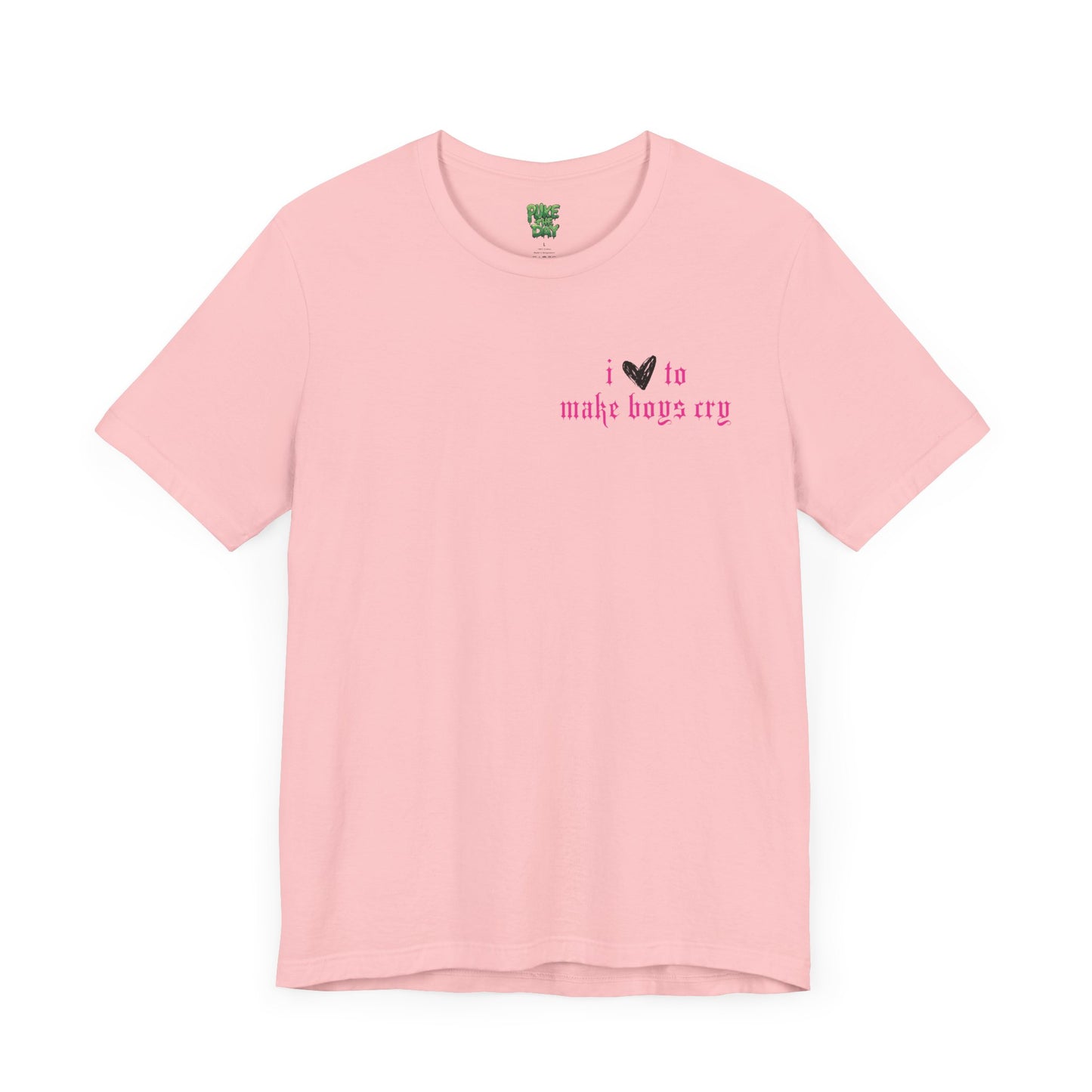 I Love to Make Boys Cry - Unisex Jersey Short Sleeve Tee