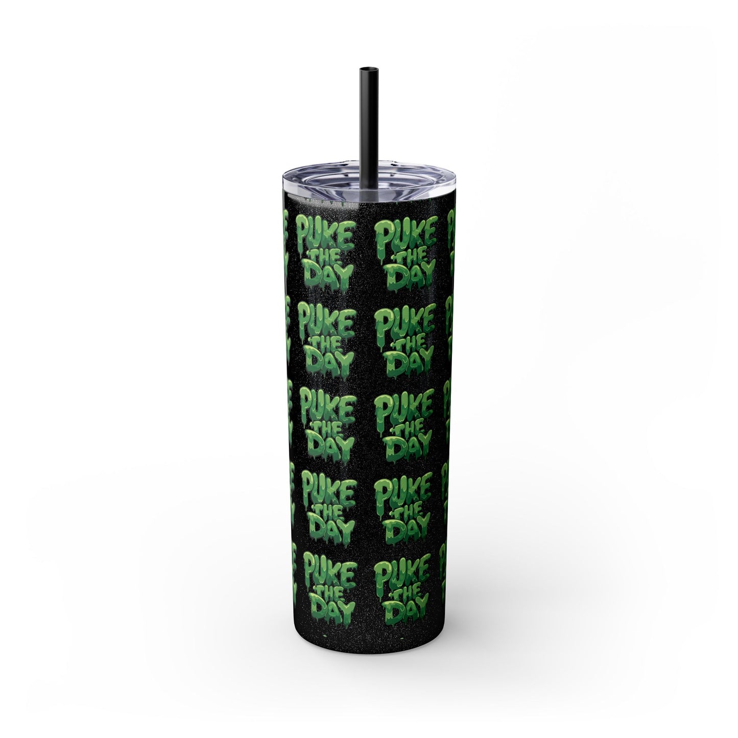 Logo- Puke The Day - Skinny Tumbler with Straw, 20oz