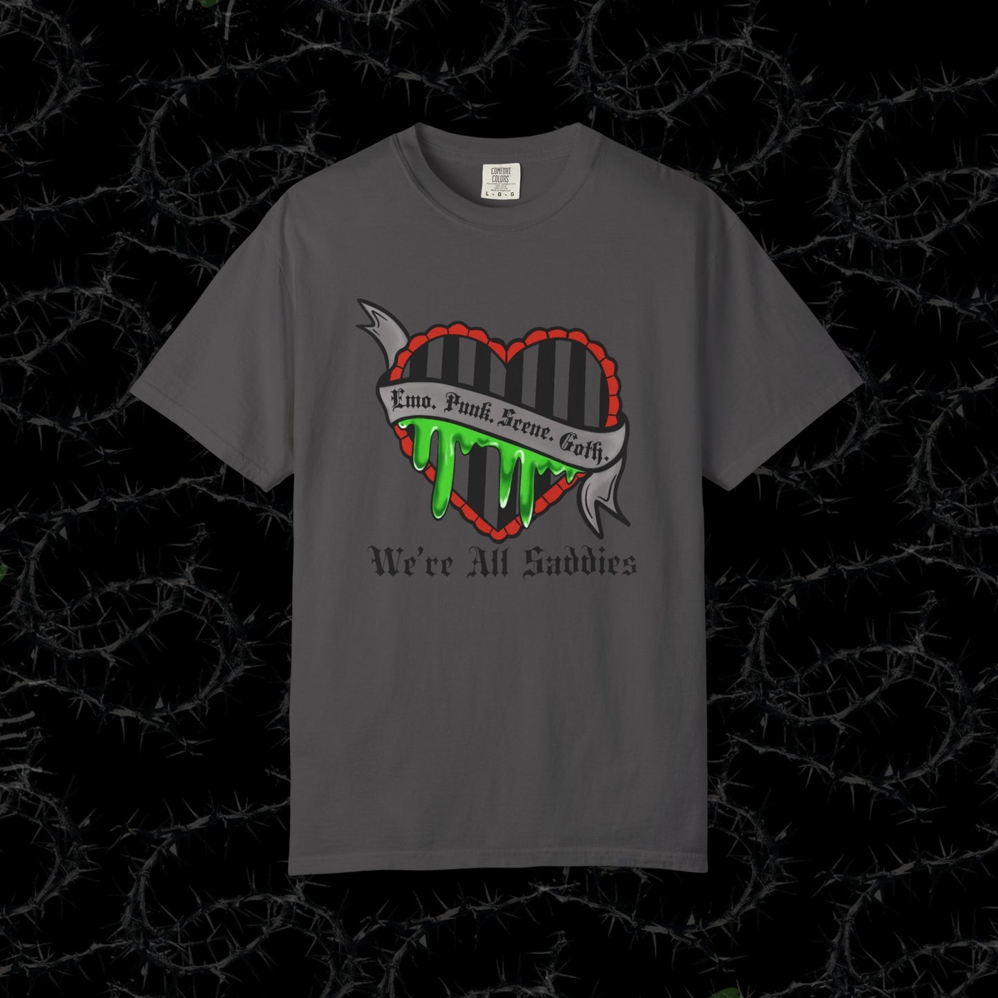 We’re all saddies -  Unisex Garment-Dyed T-shirt.