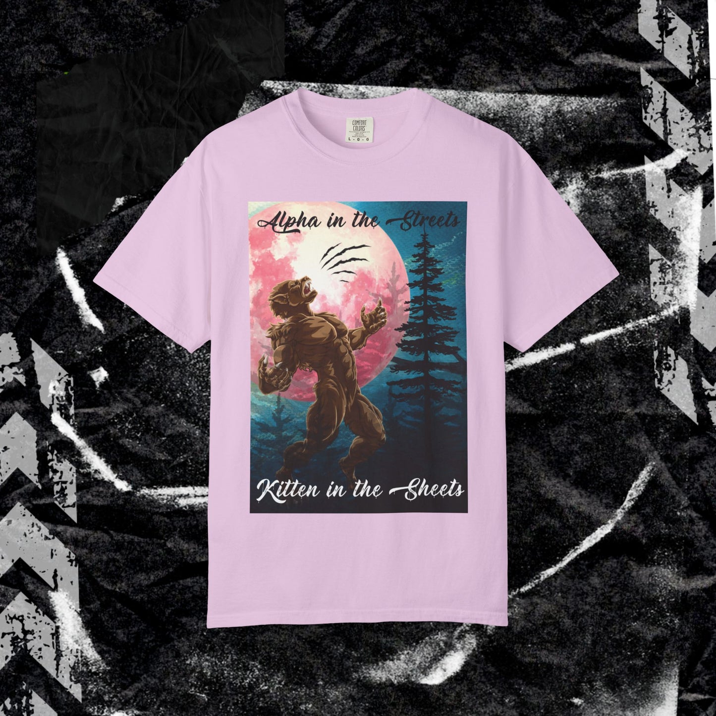 Alpha In The Streets, Kitten In The Sheets - Unisex Garment-Dyed T-shirt.