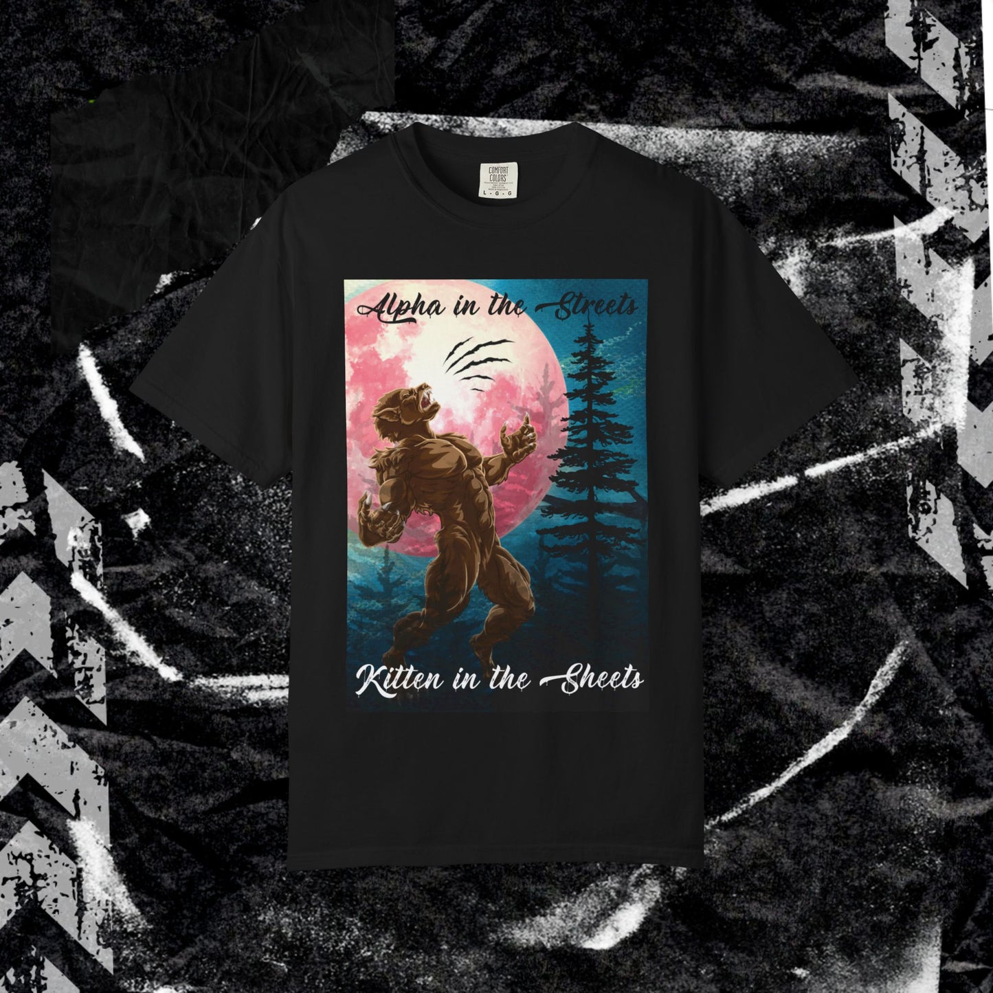 Alpha In The Streets, Kitten In The Sheets - Unisex Garment-Dyed T-shirt.