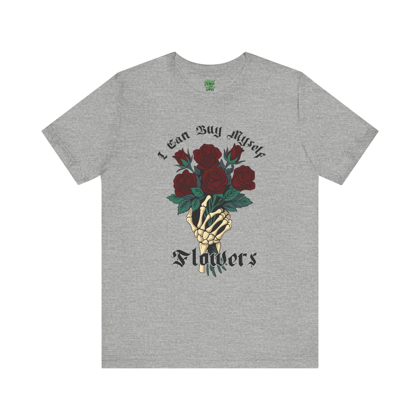 I Can Buy Myself Flowers - Unisex Jersey Short Sleeve Tee