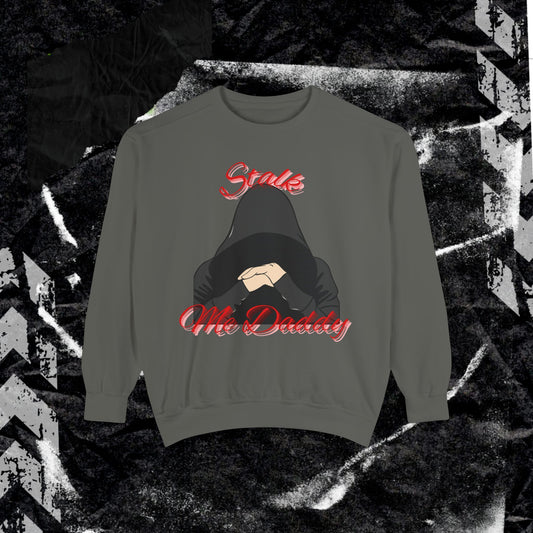 Stalk Me Daddy - Dyed Sweatshirt