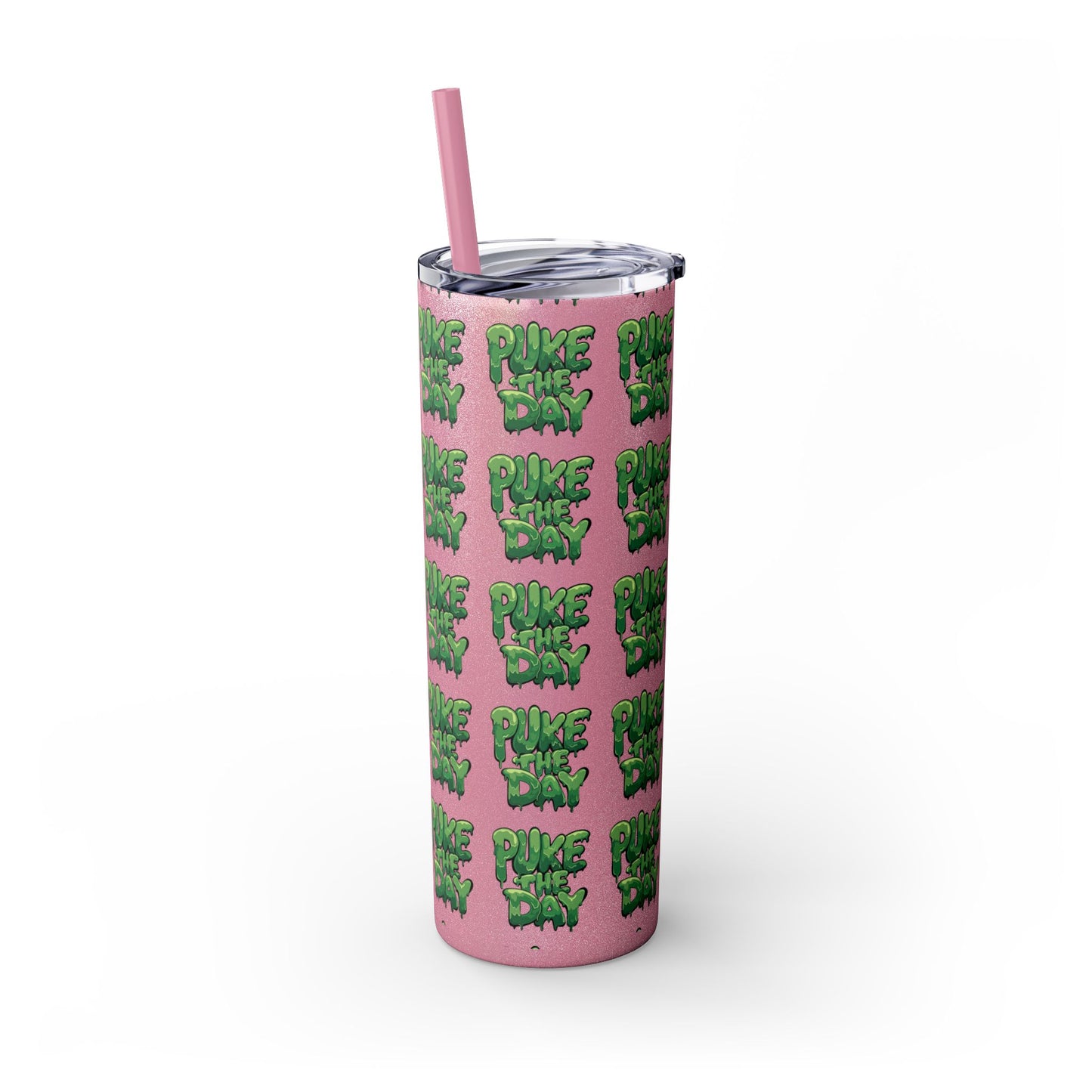 Logo- Puke The Day - Skinny Tumbler with Straw, 20oz