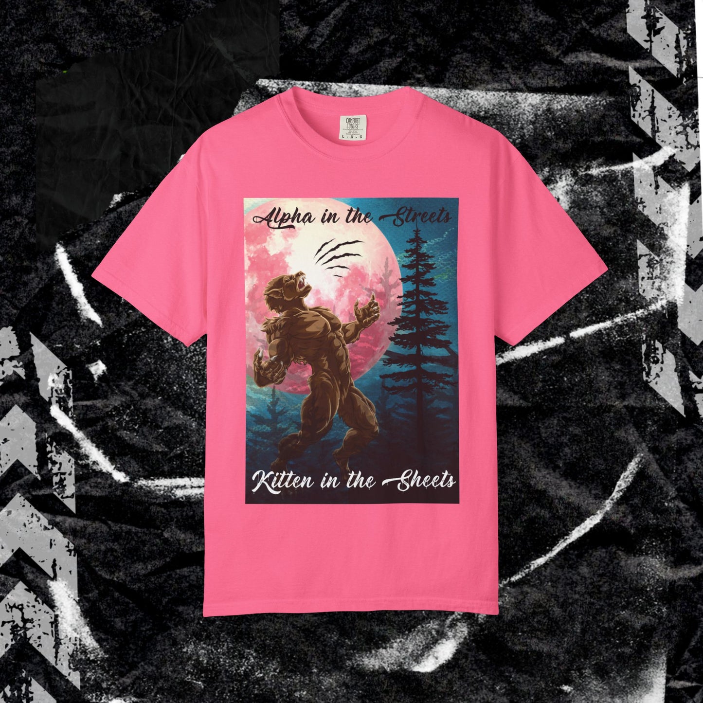 Alpha In The Streets, Kitten In The Sheets - Unisex Garment-Dyed T-shirt.