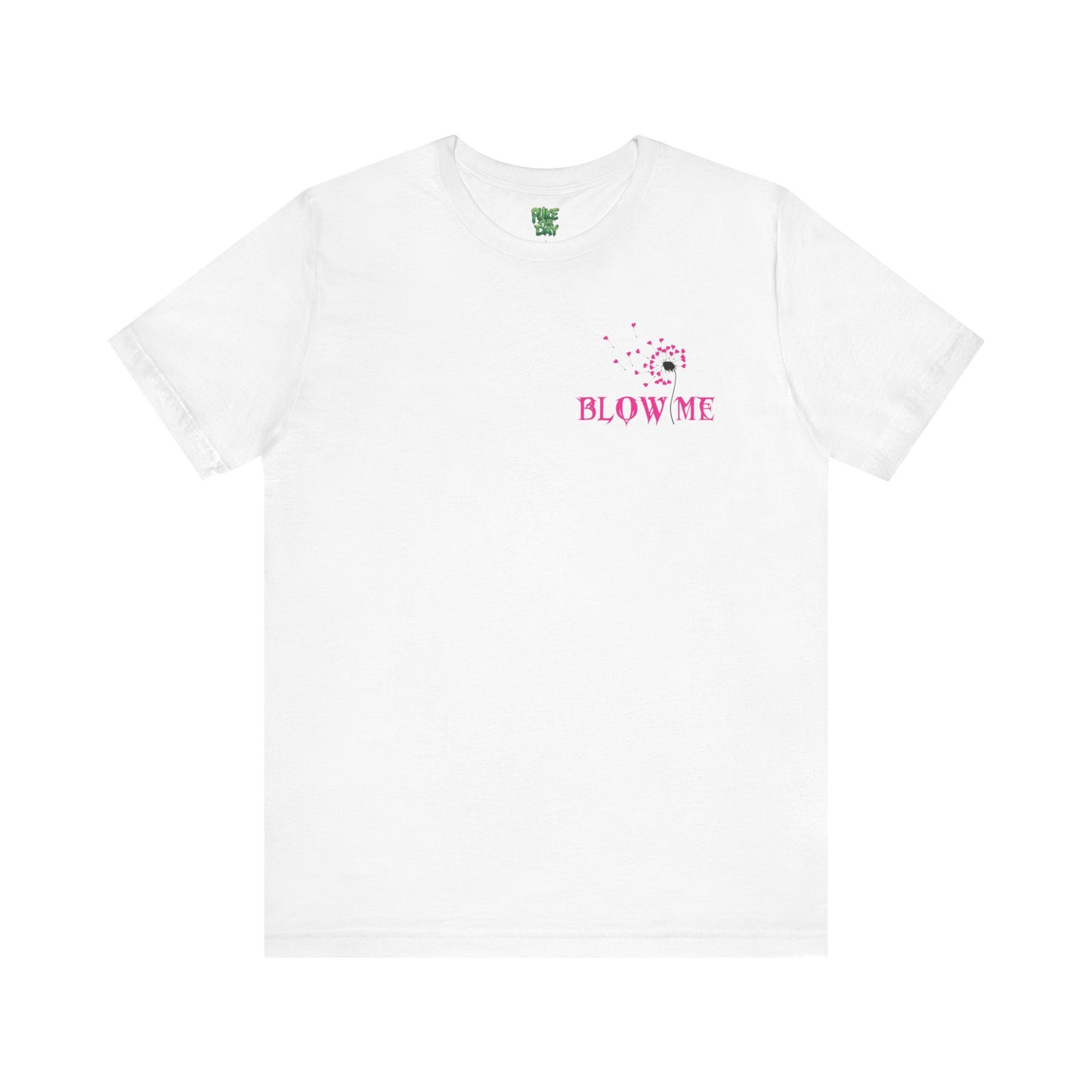 Blow Me - Unisex Jersey Short Sleeve Tee