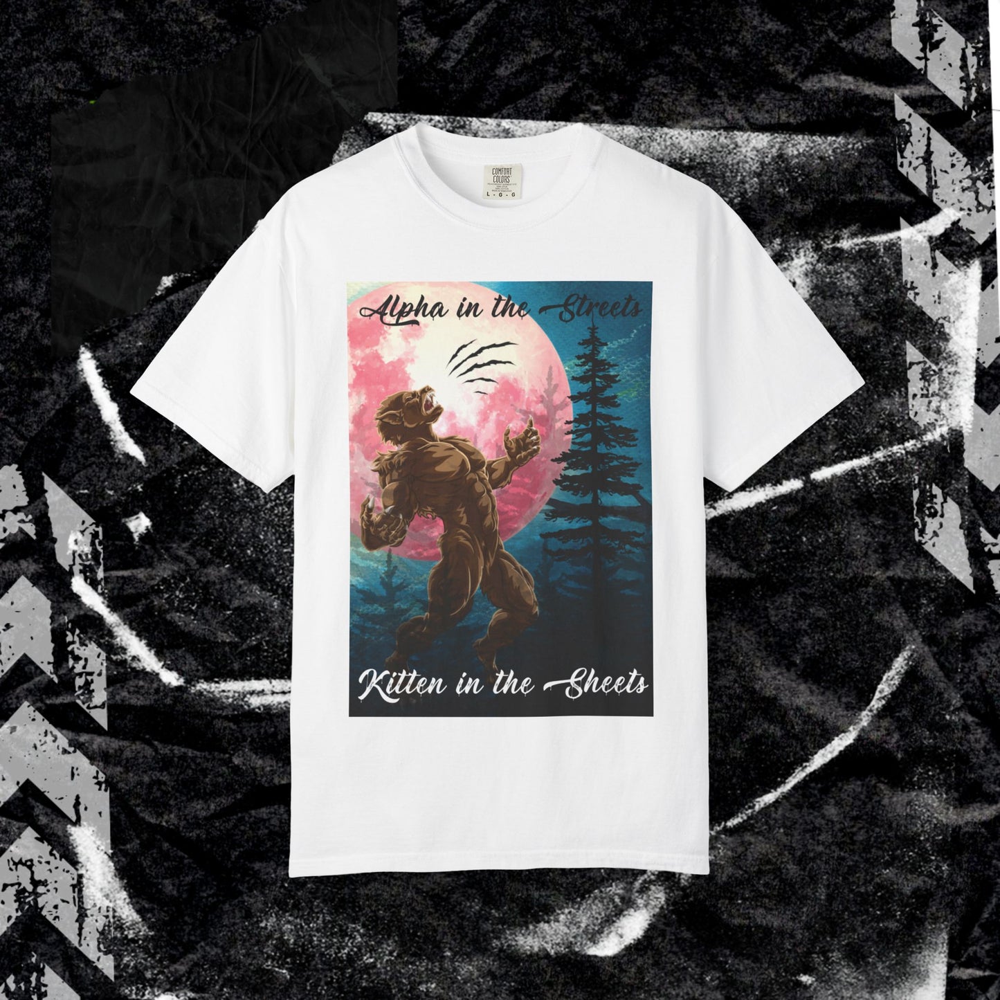 Alpha In The Streets, Kitten In The Sheets - Unisex Garment-Dyed T-shirt.