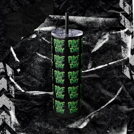 Logo- Puke The Day - Skinny Tumbler with Straw, 20oz
