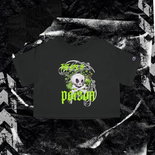 THAT GIRL IS POISON - Champion Women's Heritage Cropped T-Shirt
