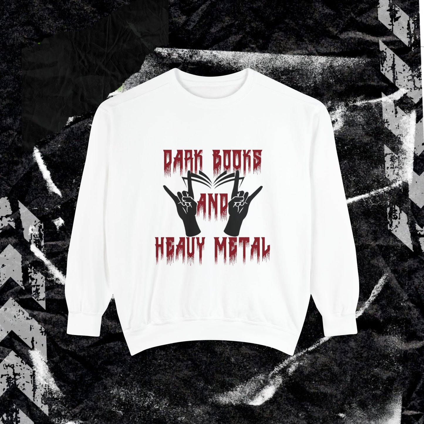 DARK ROMANCE AND HEAVY METAL - Dyed Sweatshirt