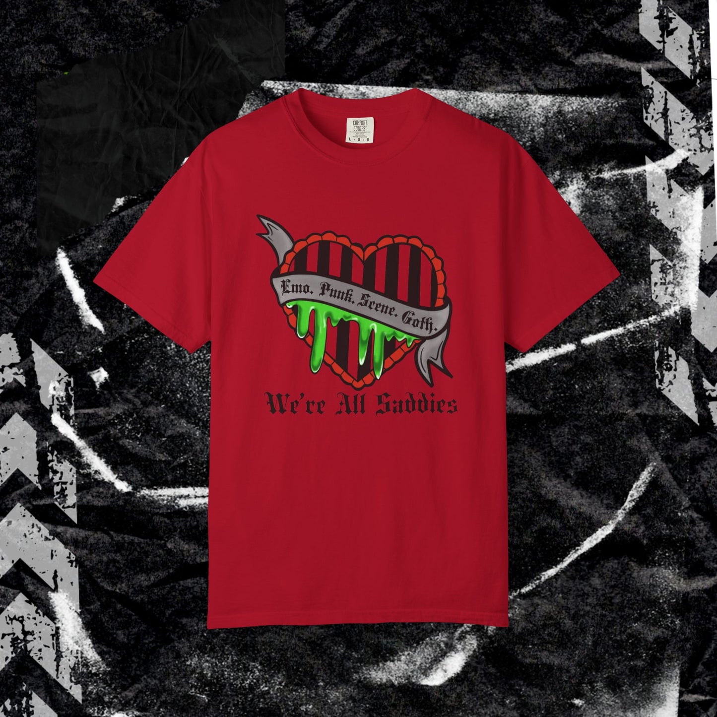 We’re all saddies -  Unisex Garment-Dyed T-shirt.