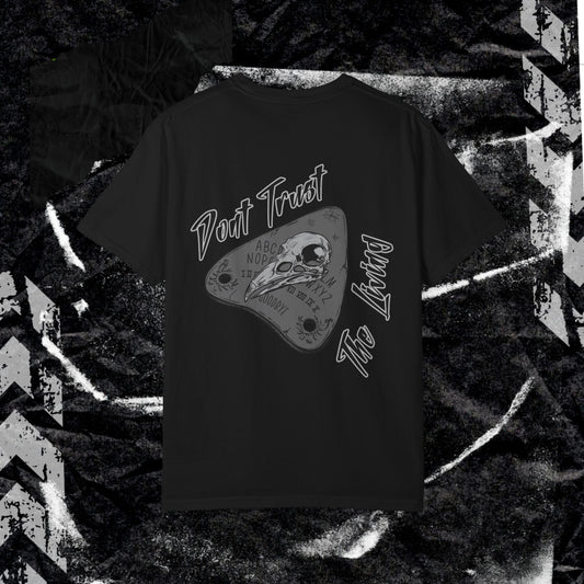 DONT TRUST THE LIVING - Unisex Garment-Dyed T-shirt.