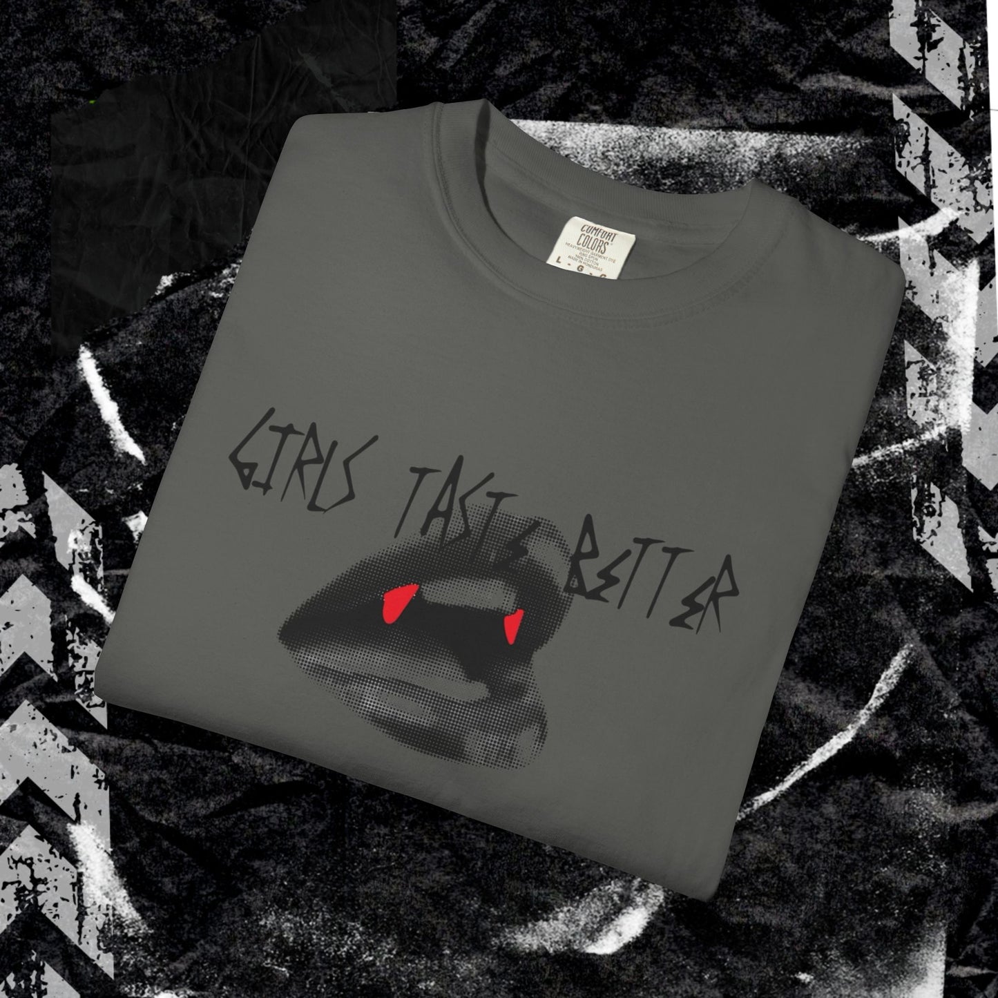 Girls Taste Better - Unisex Garment-Dyed T-shirt.