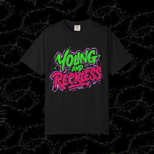 YOUNG AND RECKLESS - Unisex Garment-Dyed T-shirt. Ll