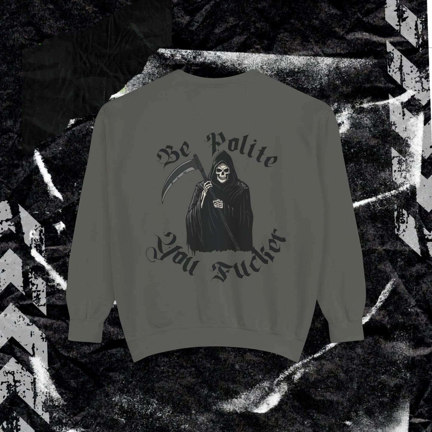 Be Polite, You F*cker - Dyed Sweatshirt