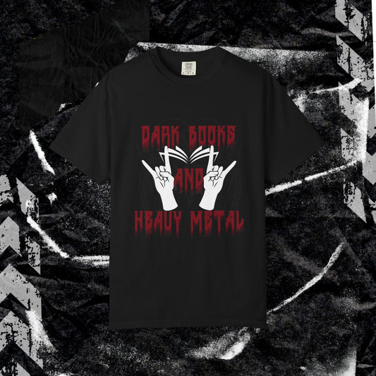 Dark Books and Heavy Metal - Unisex Garment-Dyed T-shirt.
