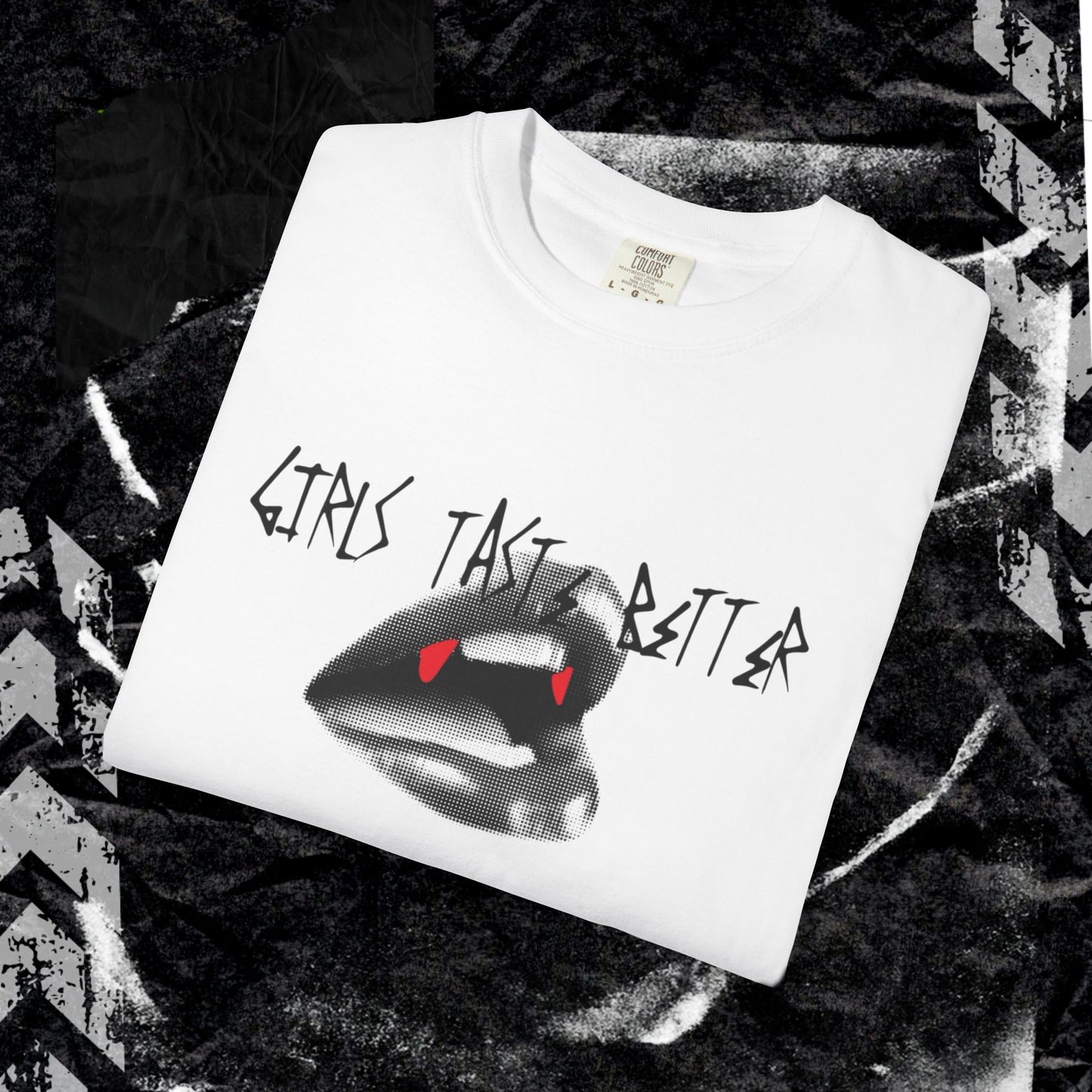 Girls Taste Better - Unisex Garment-Dyed T-shirt.