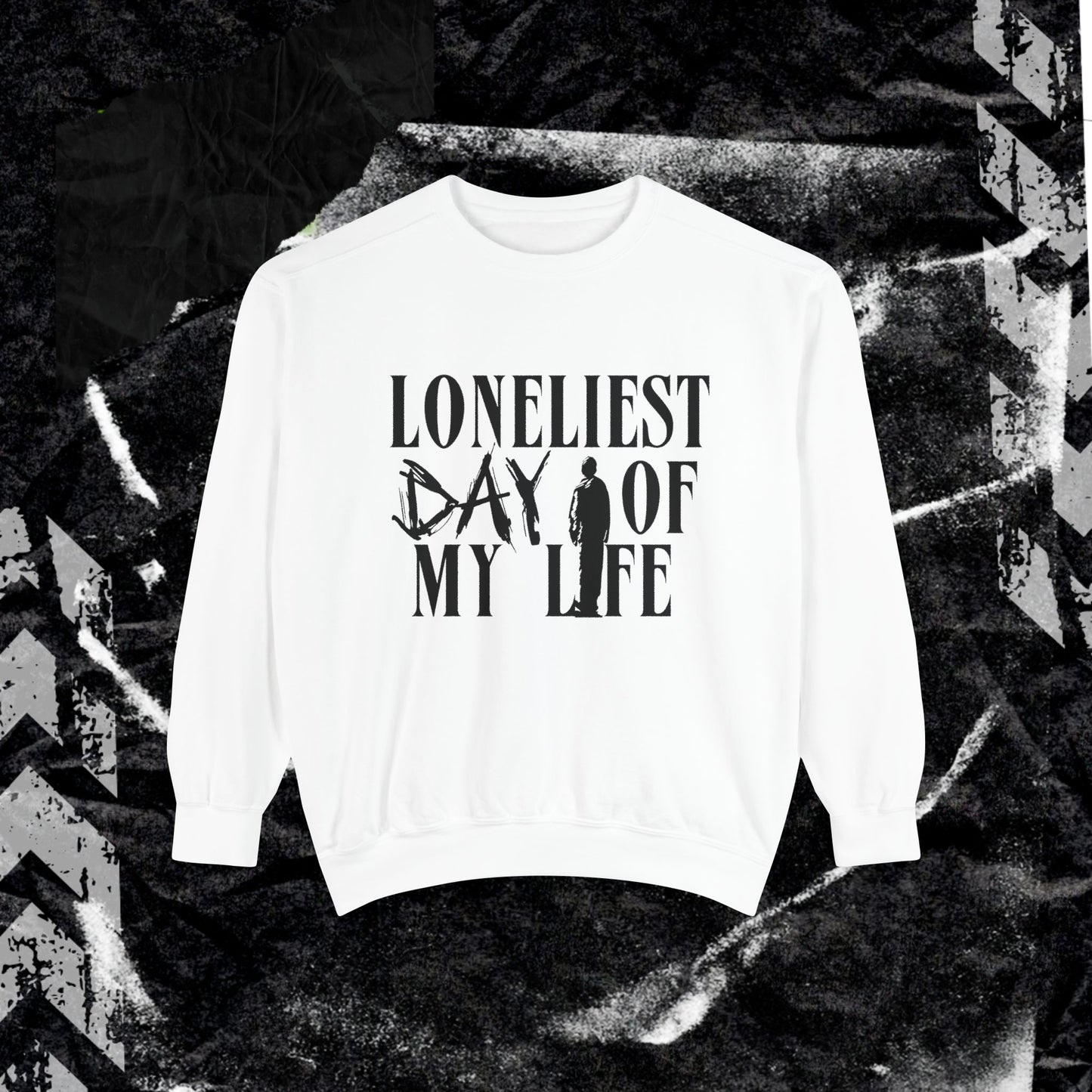 Loneliest Day - Dyed Sweatshirt
