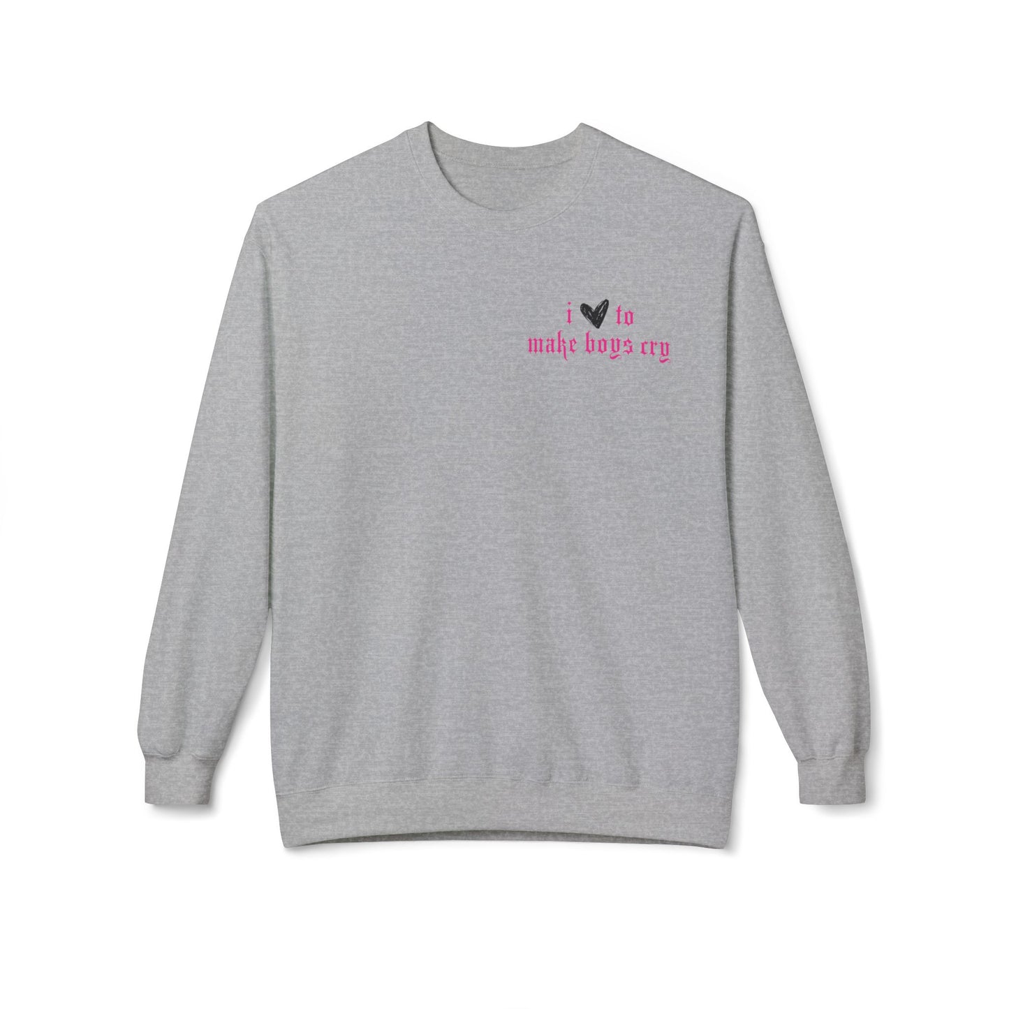 I Love to make boys cry  - Unisex Midweight Softstyle Fleece Crewneck Sweatshirt