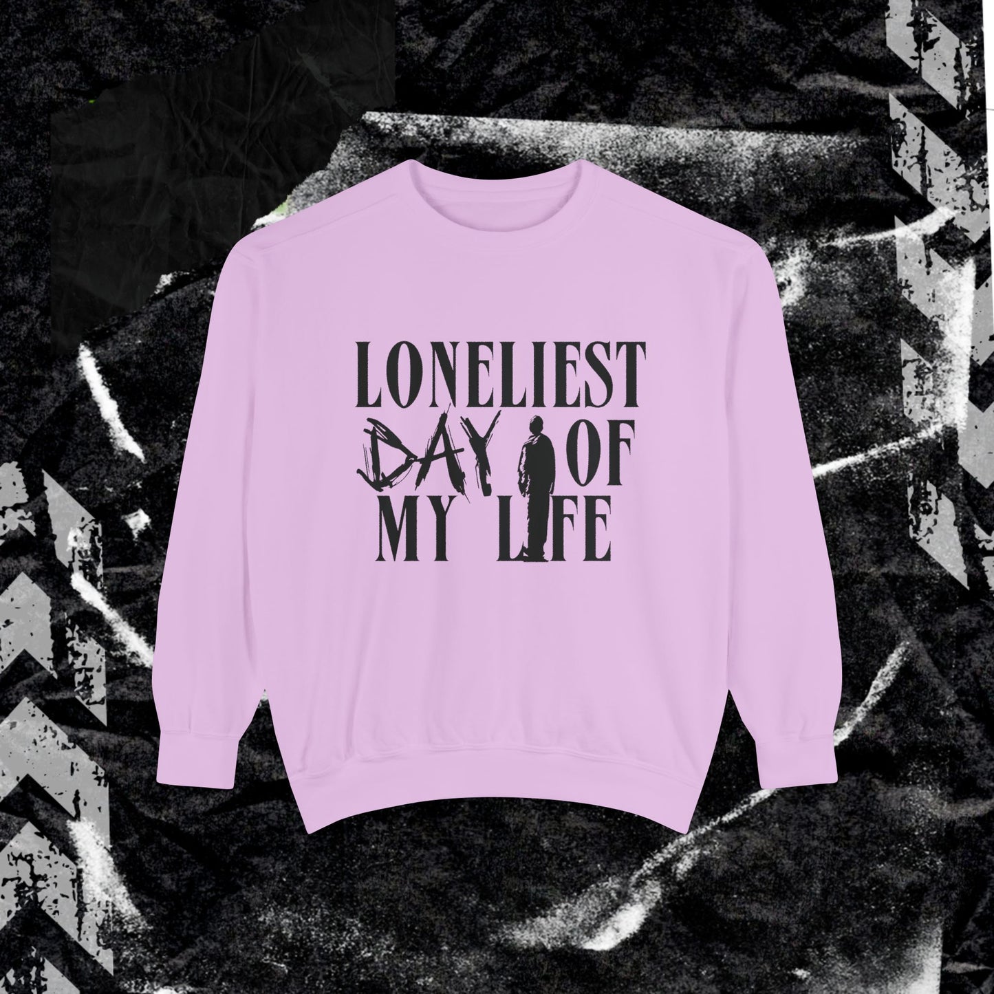 Loneliest Day - Dyed Sweatshirt