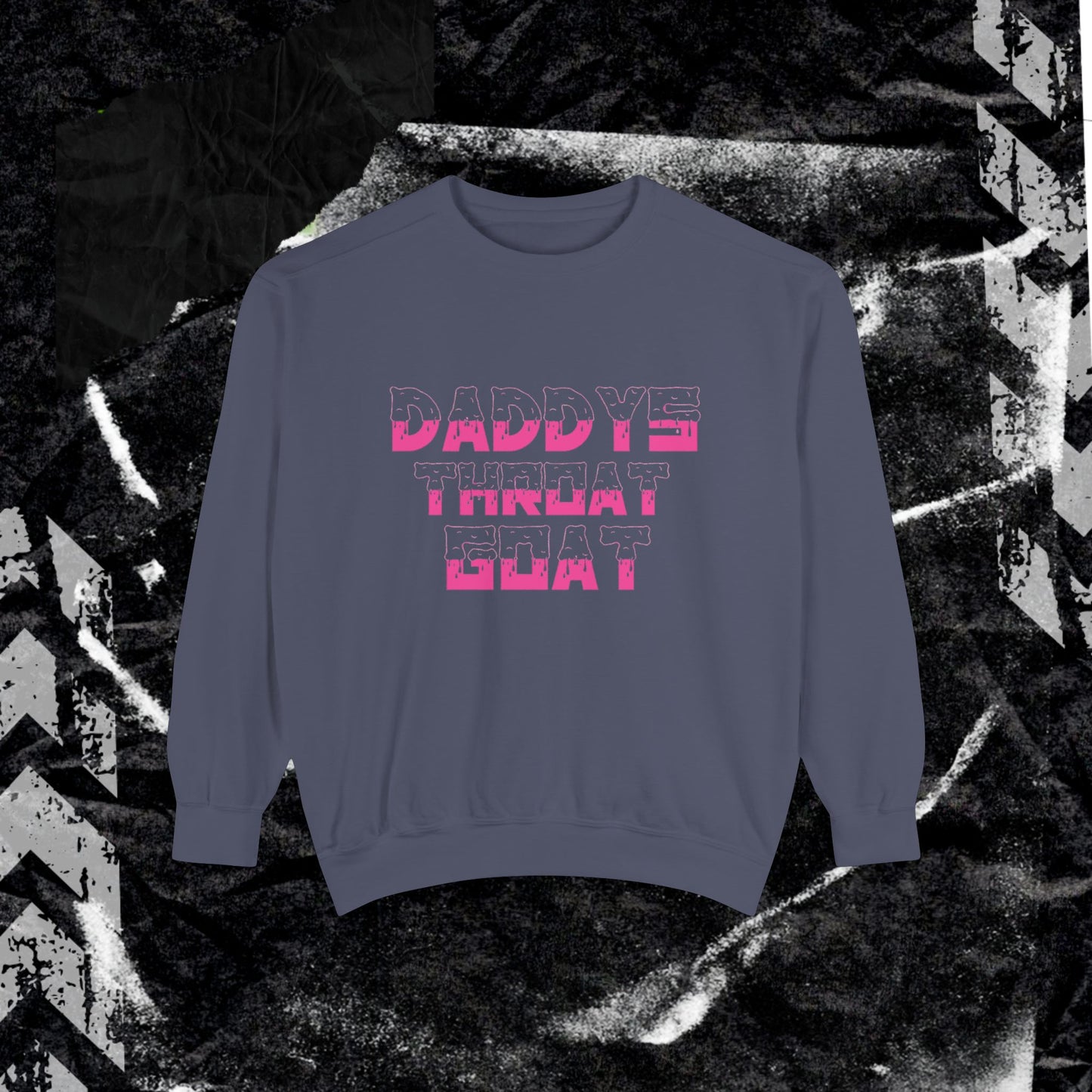DADDYS THROAT GOAT - Dyed Sweatshirt