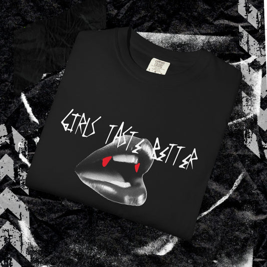 Girls Taste Better - Unisex Garment-Dyed T-shirt.