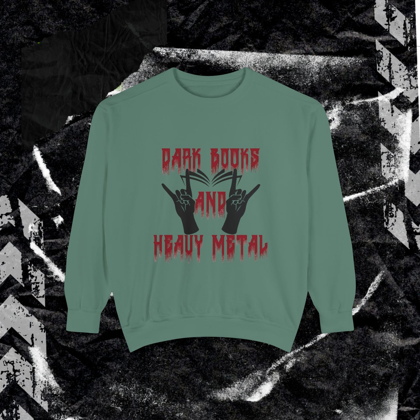 DARK ROMANCE AND HEAVY METAL - Dyed Sweatshirt