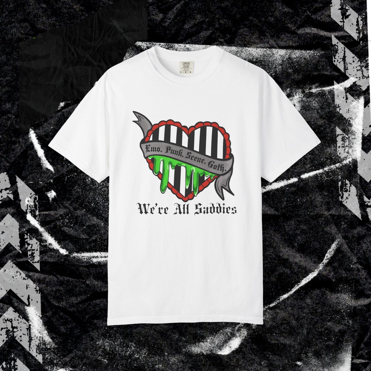We’re all saddies -  Unisex Garment-Dyed T-shirt.
