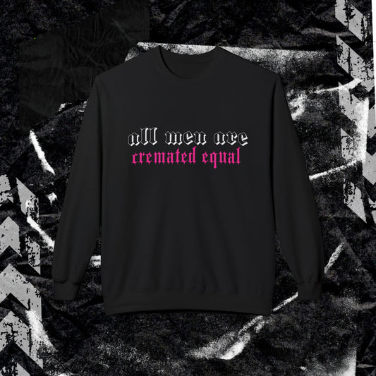 All Men are Cremated Equal - Unisex Midweight Softstyle Fleece Crewneck Sweatshirt